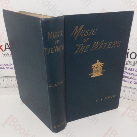Picture of The Music of the Waters: A Collection of the Sailor's Chanties, or Working Songs of the Sea, of All Maritime Nations - Boatmen's, Fishermen's, and Rowing Songs, and Water Legends