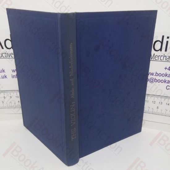 Picture of The Violin: Its History & Construction Illustrated and Described, from Many Sources; Together with a List of Italian and Tyrolese Violin Makers