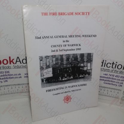 Picture of Fire Fighting in Warwickshire (32nd Annual General Meeting, The Fire Brigade Society, in the County of Warwick, September 1995)