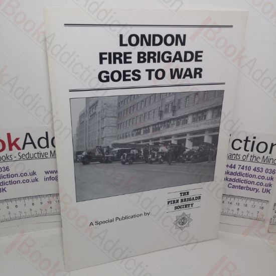 Picture of London Fire Brigade Goes to War: A Special Publication by the Fire Brigade Society