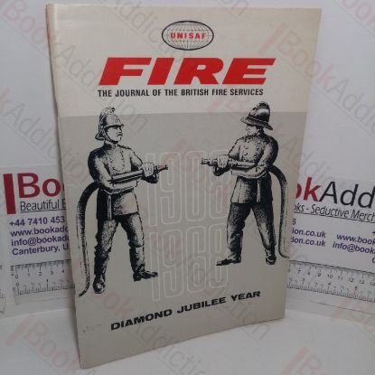Picture of Fire: The Journal of the British Fire Services, 1908-1968, Diamond Jubilee Year