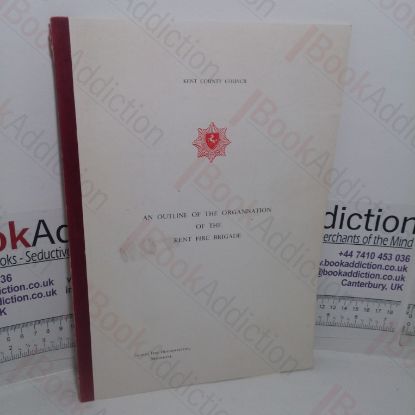 Picture of An Outline of the Organisation of the Kent Fire Brigade