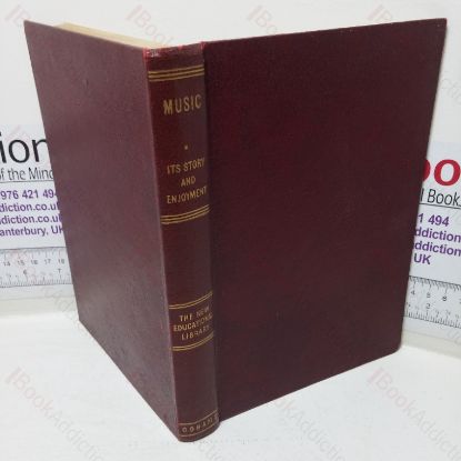 Picture of Music: A Simple Introduction to the Theory and History of Music, and including Chapters on the Orchestra, Chamber-Music, Early Instruments, Opera, and the Composer's Art