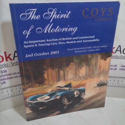Picture of The Spirit of Motoring: An Important Auction of British and Continental Sports and Touring Cars, Toys, Models and Automobilia (Coys, London, 2nd October 2003)