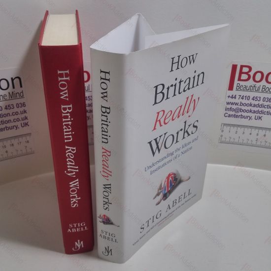 Picture of How Britain Really Works : Understanding the Ideas and Institutions of a Nation