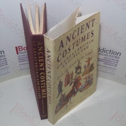Picture of Ancient Costumes of Great Britain and Ireland: From the Druids to the Tudors