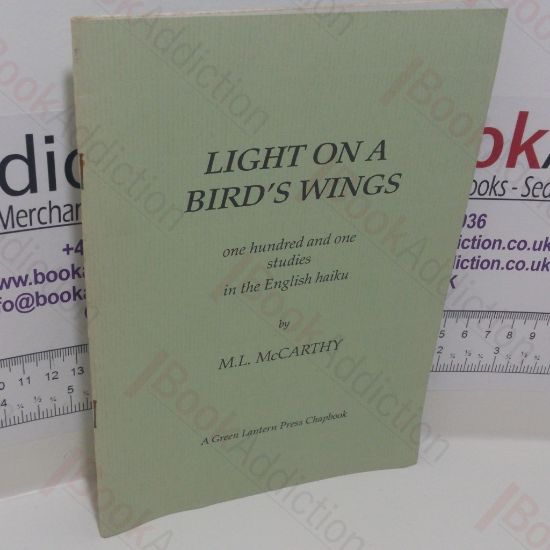 Picture of Light on a Bird's Wing : One Hundred and One Studies in the English Haiku
