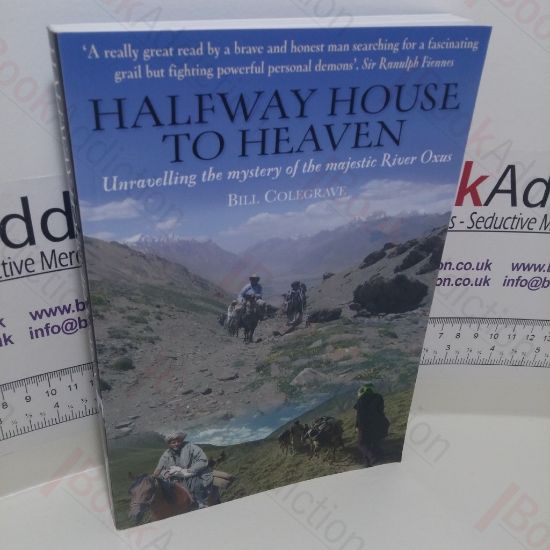 Picture of Halfway House to Heaven : Unravelling the Mystery of the Majestic River Oxus