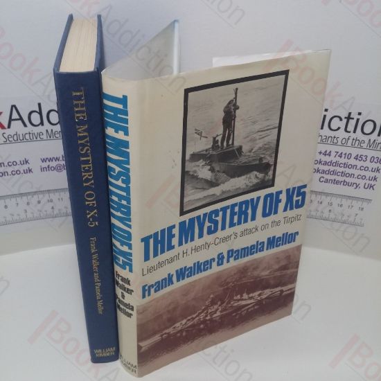 Picture of The Mystery of X5 : Lieutenant H Henty-Creer's Attack on the Tirpitz