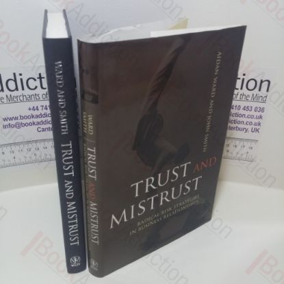 Picture of Trust and Mistrust : Radical Risk Strategies in Business Relationships (Signed)