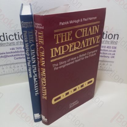 Picture of The Chain Imperative : The Story of How a British Company Re-engineered Itself For The Future