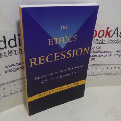 Picture of The Ethics Recession: Reflections on the Moral Underpinnings of the Current Economic Crisis