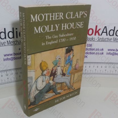 Picture of Mother Clap's Molly House: The Gay Subculture in England, 1700-1830