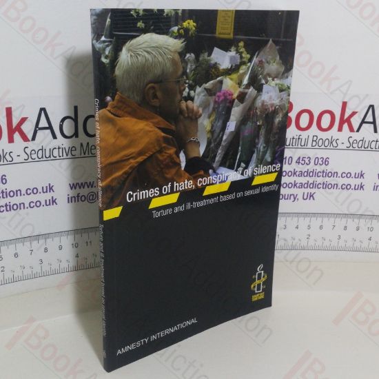 Picture of Crimes of Hate, Conspiracy of Silence: Torture and Ill-treatment based on Sexual Identity