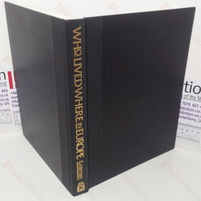 Picture of Who Lived Where in Europe: A Biographical Guide to Homes and Museums