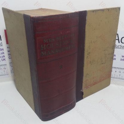 Picture of Mrs Beeton's Household Management: A Complete Cookery Book with Sections on Household Work, Servant's Duties, Labour Saving, Carving and Trussing, Table Decoration, the Art of 'Using Up', the Home Doctor, etc