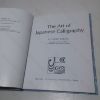 Picture of The Art of Japanese Calligraphy (The Heibonsha Survey of Japanese Art series, Vol. 27)