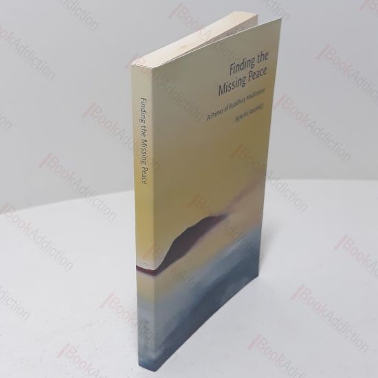 Picture of Finding the Missing Peace : A Primer of Buddhist Meditation (Signed and Inscribed)