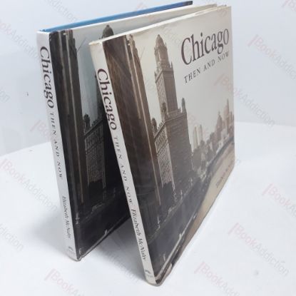 Picture of Chicago Then and Now (Then and Now) (Signed and Inscribed)