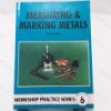 Picture of Measuring and Marking Metals - Workshop Practice Series 6