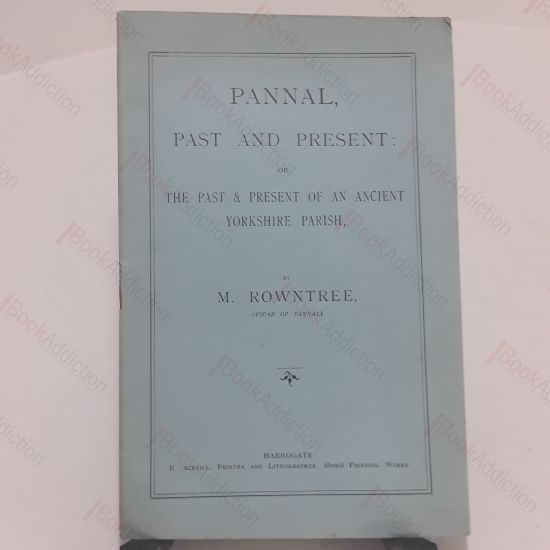 Picture of Pannal Past and Present Or, The Past and Presebt of an Ancient Yorkshire Parish
