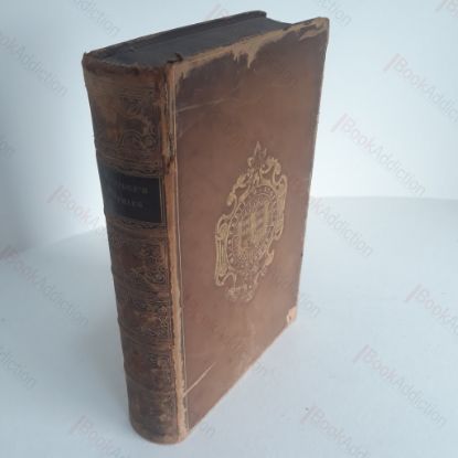 Picture of Worthies of Yorkshire and Lancashire, Being Lives of The Most Distinguished Persons That Have Been Born in, or Connected with, Those Provinces