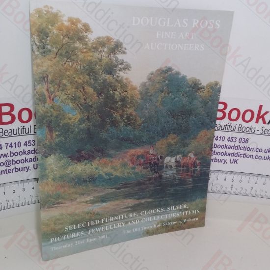 Picture of Auction Sale of Antique Furniture, Silver, Ceramics, Pictures, Works of Art and Collectors' Items (Douglas Ross Auction Catalogue,   Woburn, UK,  21 June 2001)