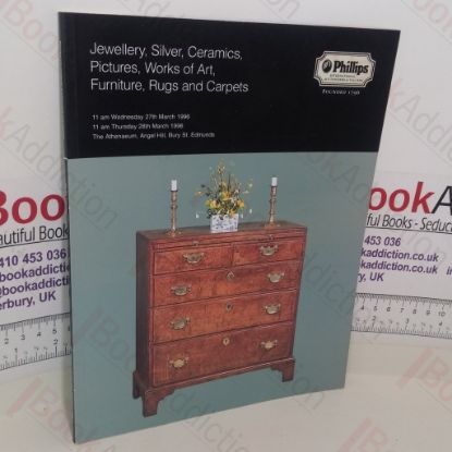Picture of Jewellery, Silver, Ceramics, Pictures, Works of Art, Furniture, Rugs and Carpets (Phillips Auction Catalogue, Bury St Edmunds, UK, 27-28 March 1996)