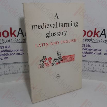 Picture of A Medieval Farming Glossary of Latin and English Words: Taken Mainly from Essex Records