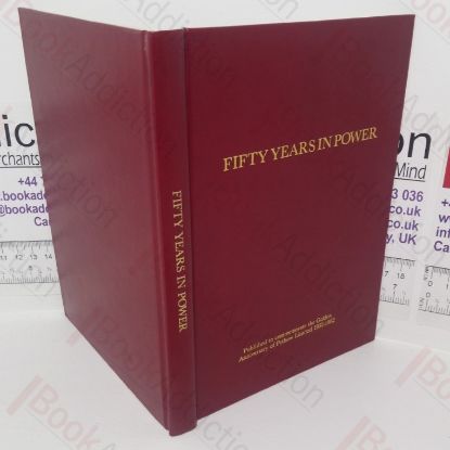 Picture of Fifty Years in Power: The Golden Anniversary of Petbow Limited, 1932-1982