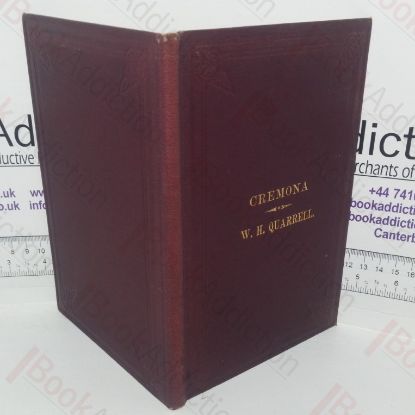 Picture of Cremona: An Account of the Italian Violin-makers and Their Instruments