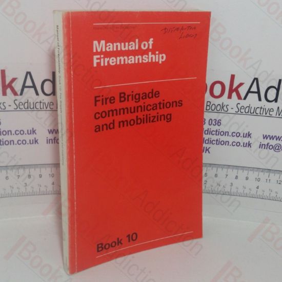 Picture of Manual of Firemanship: A Survey of the Science of Fire-fighting - Fire Brigade Communications and Mobilizing