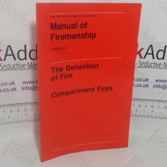 Picture of Manual of Firemanship: A Survey of the Science of Fire-fighting - A Supplement, The Behaviour of Fire, Compartment Fires