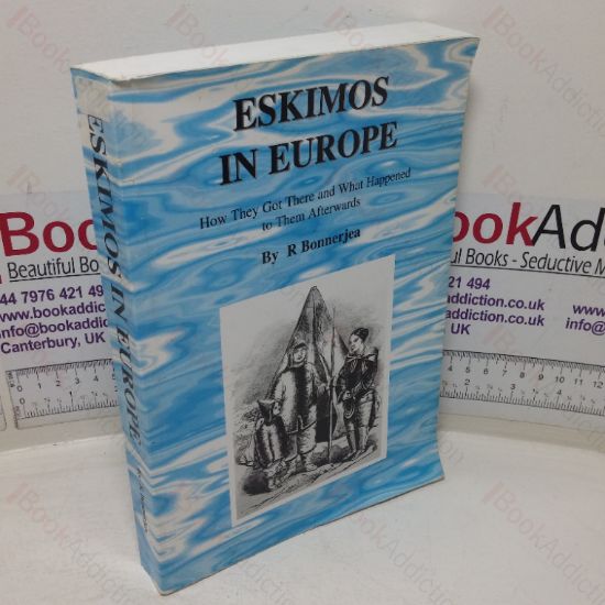 Picture of Eskimos in Europe: How They Got There and What Hapeened to Them Afterwards (Signed and Inscribed)