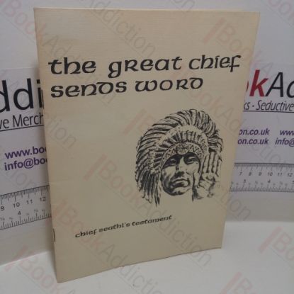 Picture of The Great Chief Sends Word (Chief Steathl's Testament)