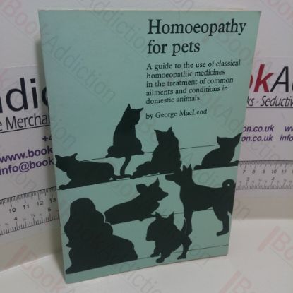 Picture of Homoeopathy for Pets : A Guide to the Use of Homoeopathic Medicines in the Treatment of Common Ailments and Conditions in Domestic Animals