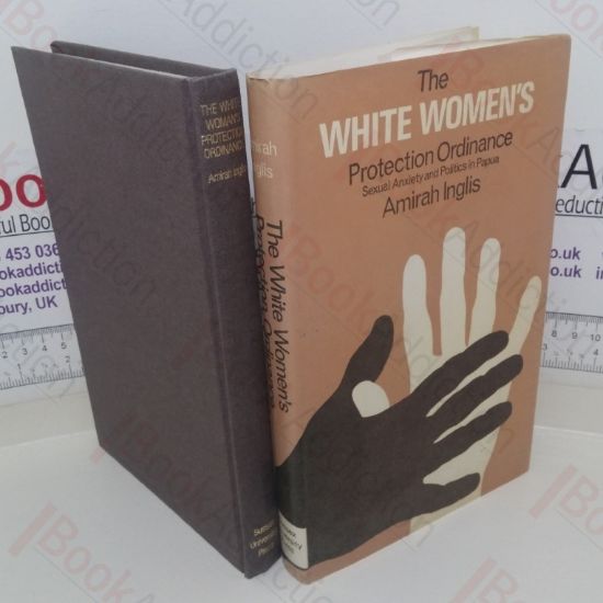 Picture of White Women's Protection Ordinance: Sexual Anxiety and Politics in Papua