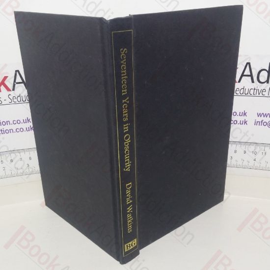 Picture of Seventeen Years in Obscurity: Memoirs from the Back Benches