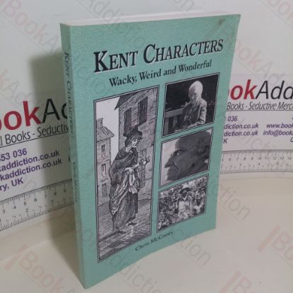 Picture of Kent Characters: Weird, Wacky and Wonderful (Signed)