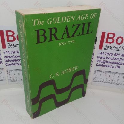 Picture of The Golden Age of Brazil, 1695-1750: Growing Pains of a Colonial Society