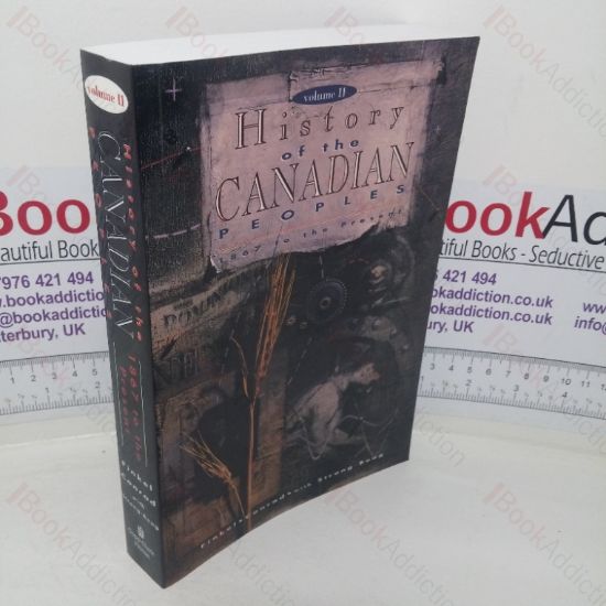 Picture of History of the Canadian Peoples, Volume II - 1867 to the Present