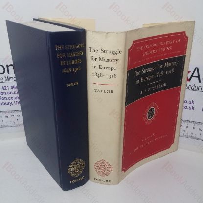 Picture of The Struggle for Mastery in Europe, 1848-1918 (Oxford History of Modern Europe series)