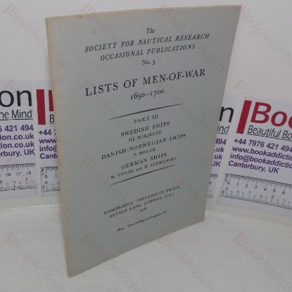 Picture of Lists of Men-of-War, 1650 - 1700: Part III; Swedish Ships, Danish-Norwegian Ships & German Ships (The Society for Nautical Research: Occasional Publications; No. 5)