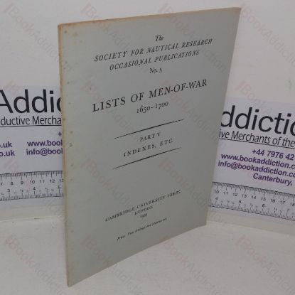 Picture of Lists of Men-of-War, 1650 - 1700: Part V - Indexes, etc (The Society for Nautical Research: Occasional Publications; No. 5)