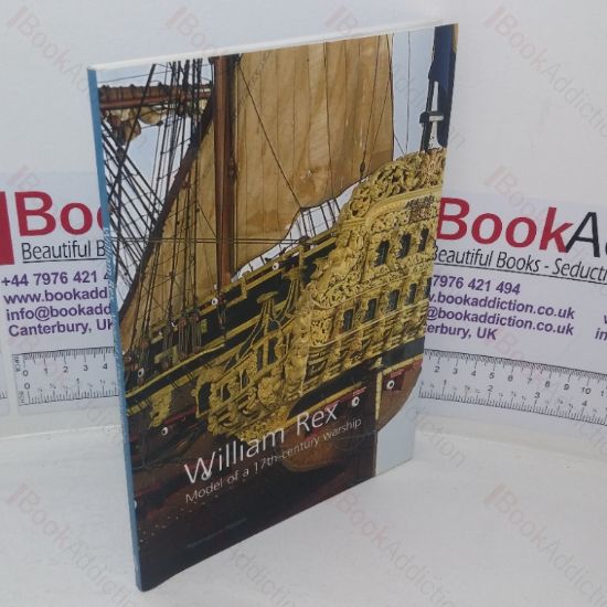 Picture of William Rex: A Model Ship (Exhibition Catalogue, Rijksmuseum, Amsterdam, NL)