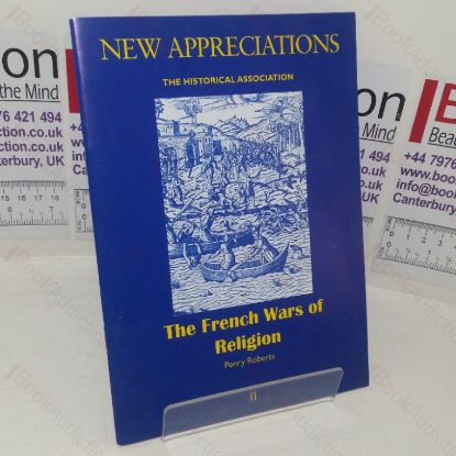 Picture of The French Wars of Religion (New Appreciations in History series, No. 41)