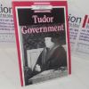 Picture of Tudor Government (New Appreciations in History series, No. 20))