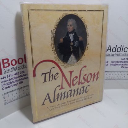 Picture of The Nelson Almanac : A Book of Days Recording Nelson's Life and the Events That Shaped His Era