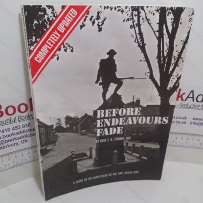 Picture of Before Endeavours Fade : A Guide to the Battlefields of the First World War