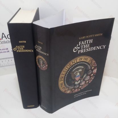 Picture of Faith and the Presidency : From George Washington to George W. Bush